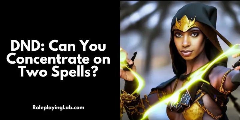 Dark-skinned elven woman casting magic - DND Can You Concentrate on Two Spells