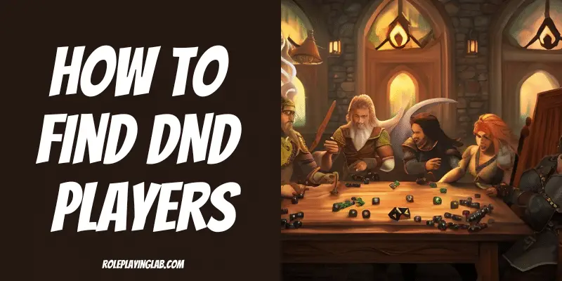 A group of fantasy characters playing DND with Dice - How to find DND players