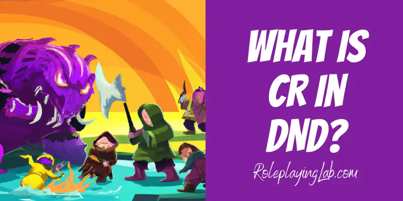 DND Players in a battle with a monster - What Is CR in DND
